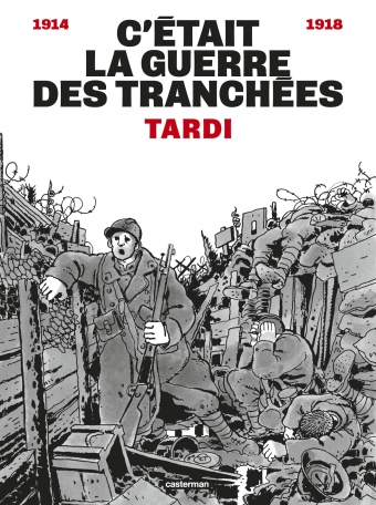 C&#039;était la guerre des tranchées - Nouvelle édition